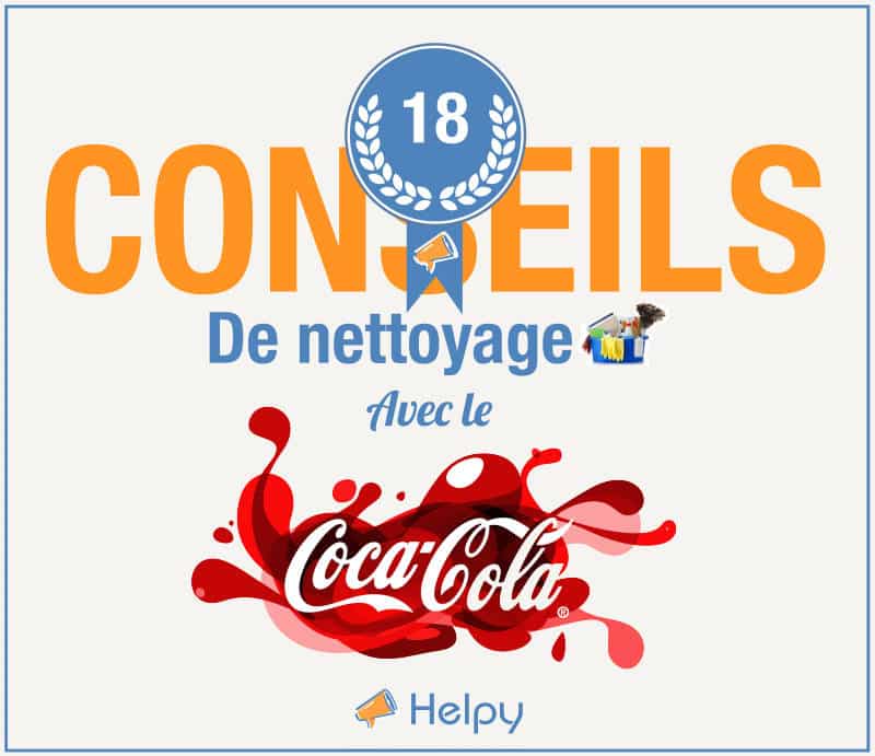 Astuces de nettoyage - 18 conseils de nettoyage au coca-cola