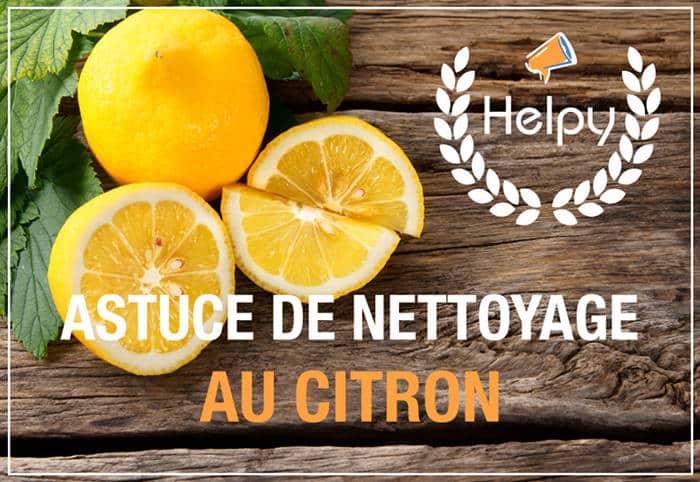 Nettoyage au citron 17 utilisations du citron pour le ménage